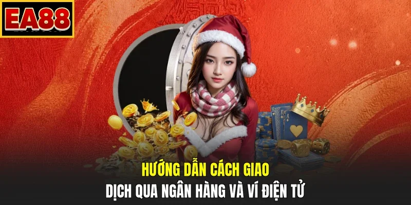 Hướng dẫn cách giao dịch qua ngân hàng và ví điện tử